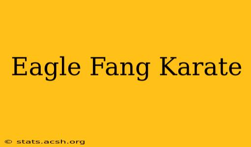 Eagle Fang Karate