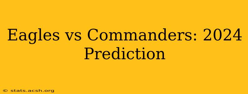 Eagles vs Commanders: 2024 Prediction