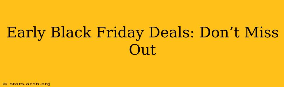 Early Black Friday Deals: Don’t Miss Out