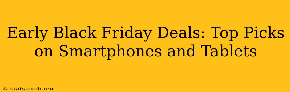 Early Black Friday Deals: Top Picks on Smartphones and Tablets