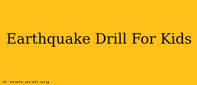 Earthquake Drill For Kids