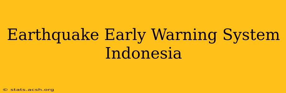 Earthquake Early Warning System Indonesia