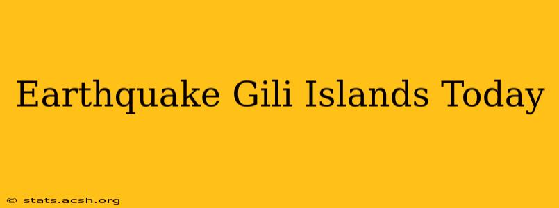 Earthquake Gili Islands Today