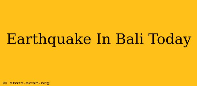 Earthquake In Bali Today