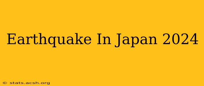 Earthquake In Japan 2024