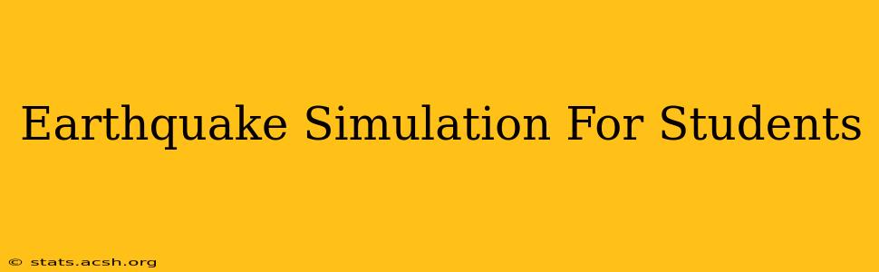 Earthquake Simulation For Students