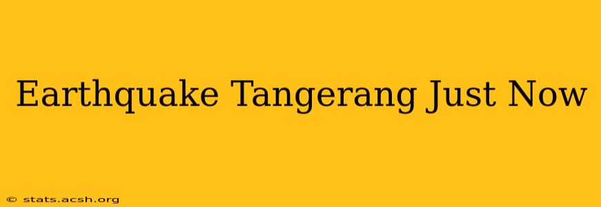 Earthquake Tangerang Just Now