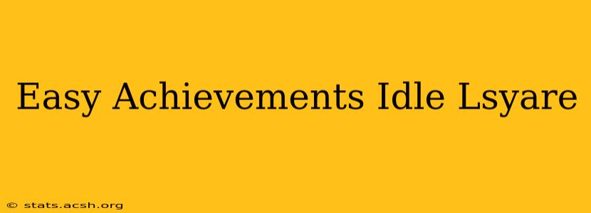 Easy Achievements Idle Lsyare