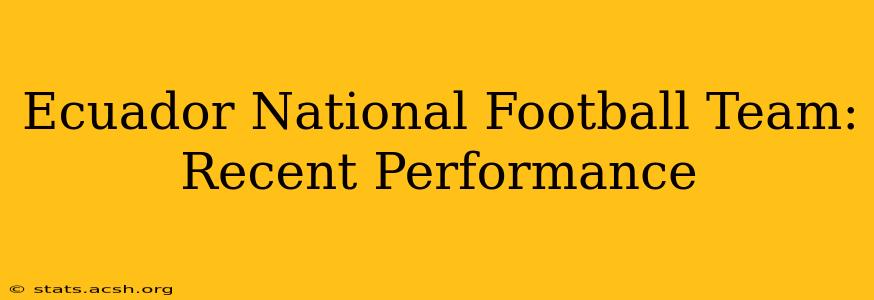 Ecuador National Football Team: Recent Performance