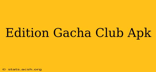 Edition Gacha Club Apk