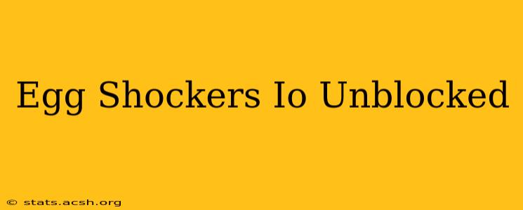 Egg Shockers Io Unblocked