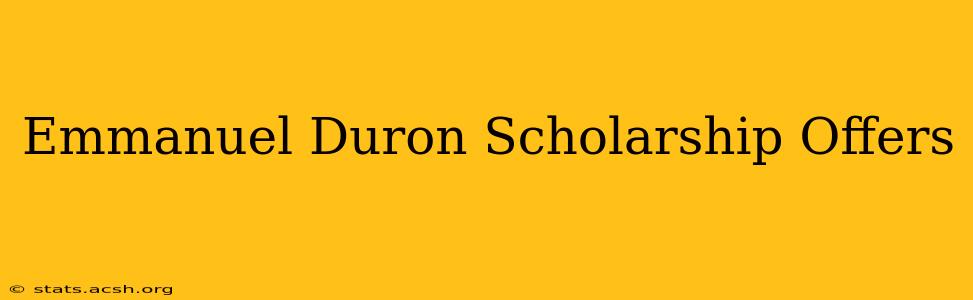 Emmanuel Duron Scholarship Offers