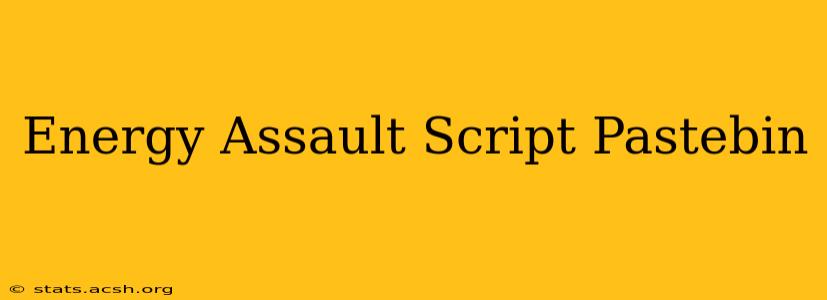 Energy Assault Script Pastebin