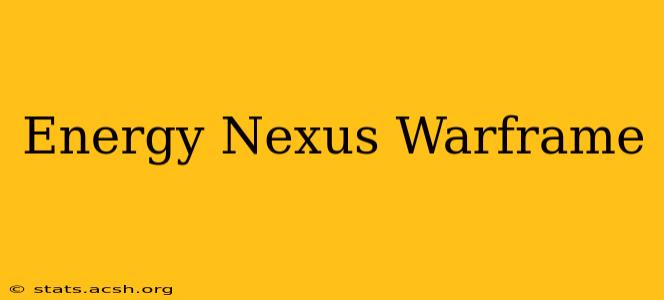 Energy Nexus Warframe