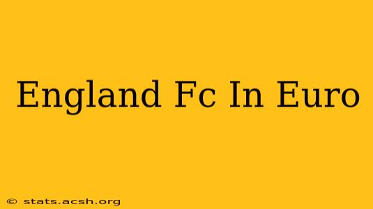 England Fc In Euro