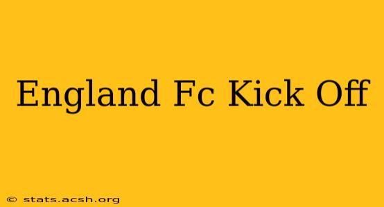 England Fc Kick Off