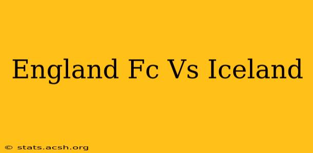 England Fc Vs Iceland