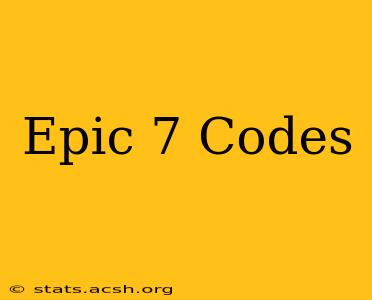 Epic 7 Codes