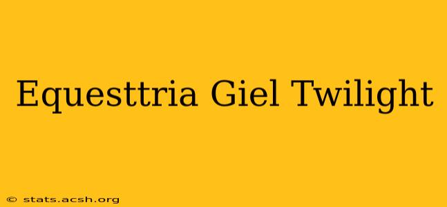 Equesttria Giel Twilight