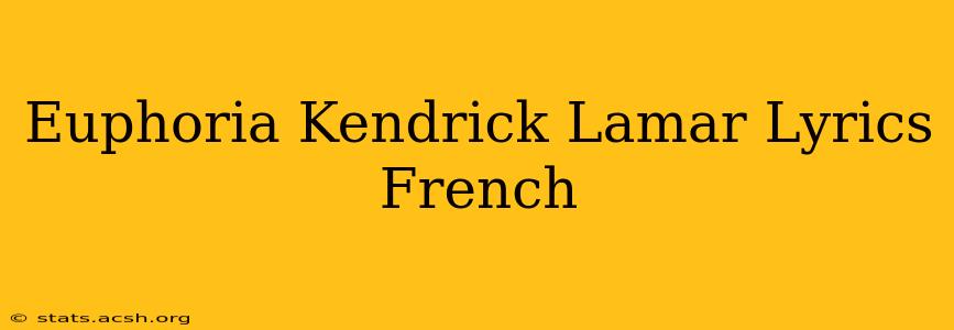 Euphoria Kendrick Lamar Lyrics French