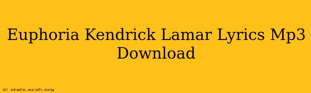 Euphoria Kendrick Lamar Lyrics Mp3 Download