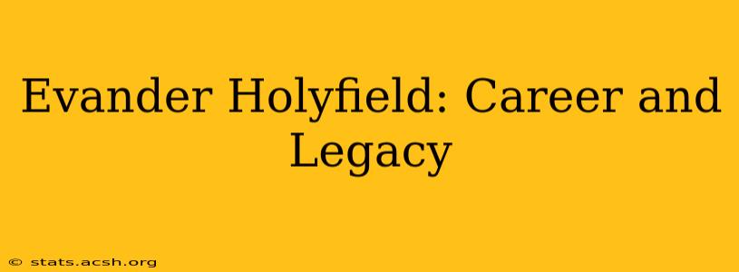 Evander Holyfield: Career and Legacy