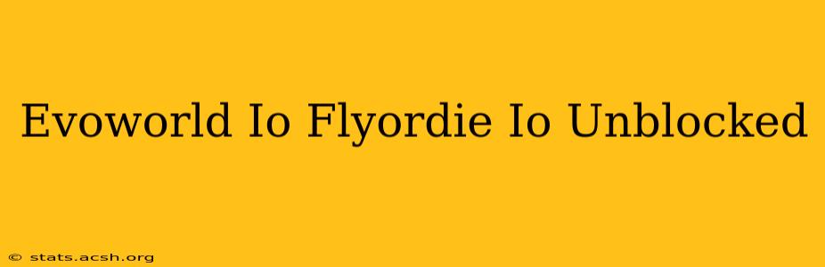 Evoworld Io Flyordie Io Unblocked