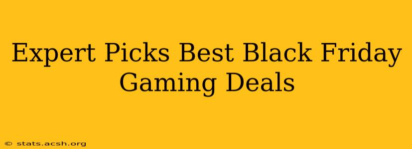 Expert Picks Best Black Friday Gaming Deals