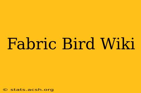 Fabric Bird Wiki