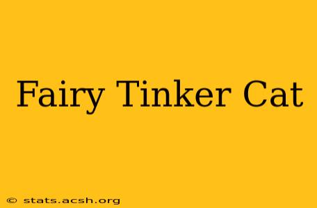 Fairy Tinker Cat