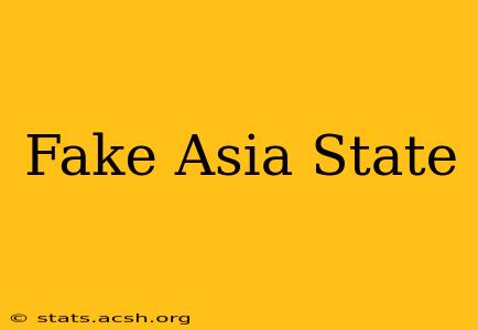 Fake Asia State