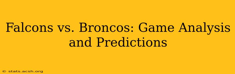 Falcons vs. Broncos: Game Analysis and Predictions