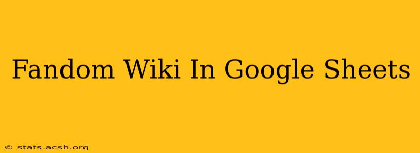 Fandom Wiki In Google Sheets