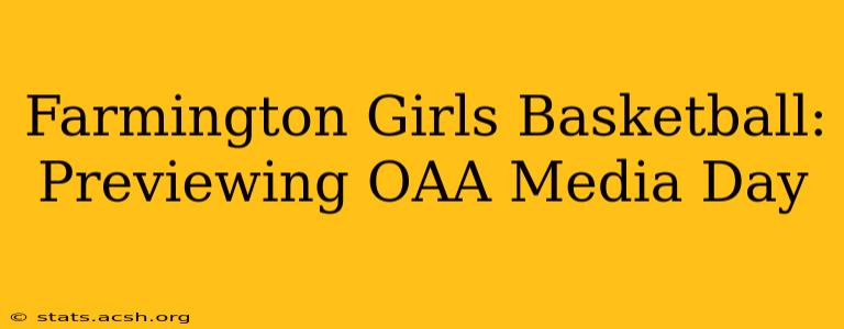 Farmington Girls Basketball: Previewing OAA Media Day