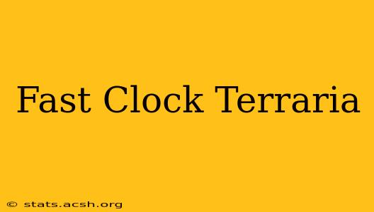 Fast Clock Terraria