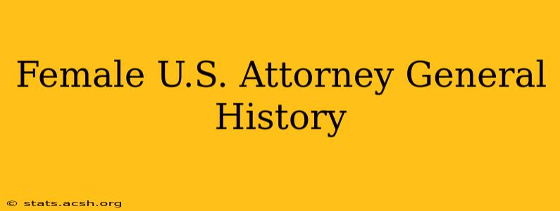 Female U.S. Attorney General History