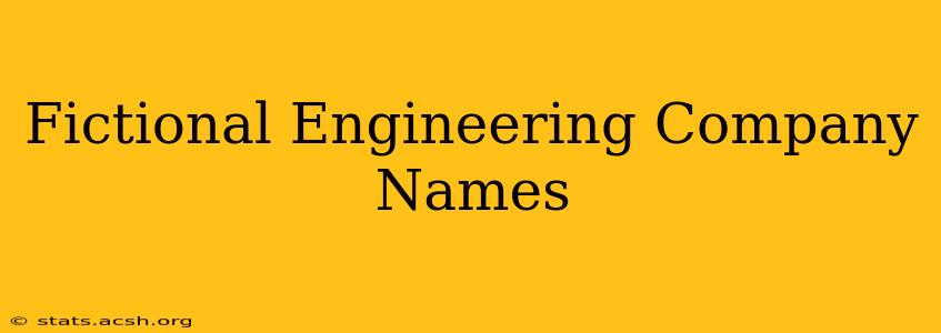 Fictional Engineering Company Names