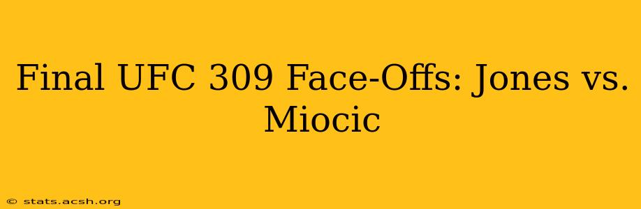 Final UFC 309 Face-Offs: Jones vs. Miocic