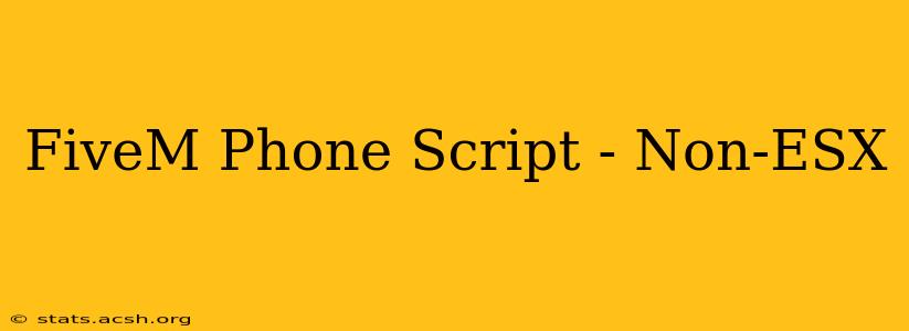 FiveM Phone Script - Non-ESX