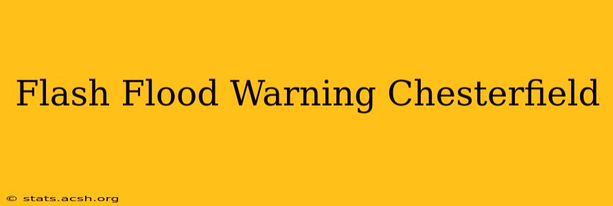 Flash Flood Warning Chesterfield