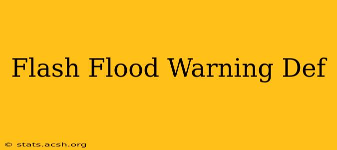 Flash Flood Warning Def