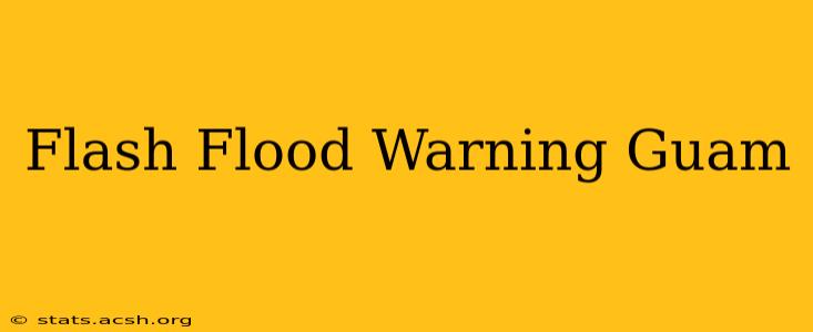 Flash Flood Warning Guam