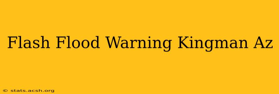 Flash Flood Warning Kingman Az