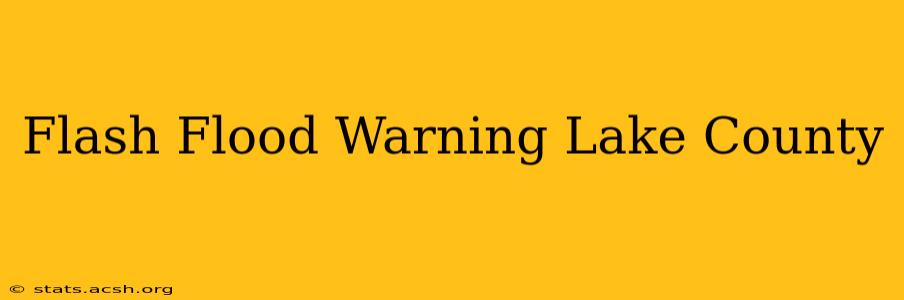 Flash Flood Warning Lake County