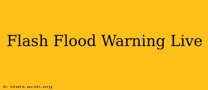 Flash Flood Warning Live