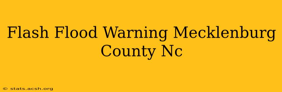 Flash Flood Warning Mecklenburg County Nc