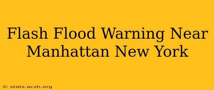 Flash Flood Warning Near Manhattan New York