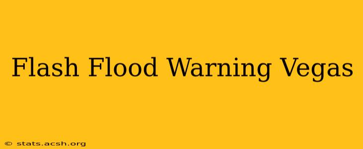 Flash Flood Warning Vegas