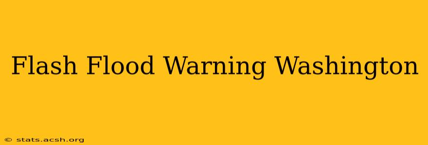 Flash Flood Warning Washington