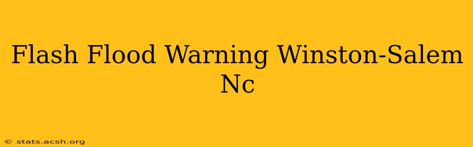 Flash Flood Warning Winston-Salem Nc